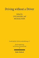 Driving Without a Driver: Autonomous Driving as a Legal Challenge. Proceedings of the 38th Congress of the Society of Comparative Law in Tubingen, September 29 to October 1, 2022