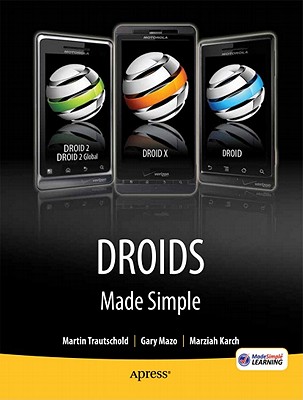 DROIDS Made Simple: For the DROID, DROID X, DROID 2, and DROID 2 Global - Trautschold, Martin, and Mazo, Gary, and Made Simple Learning, Msl