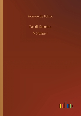 Droll Stories - De Balzac, Honore