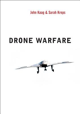 Drone Warfare - Kaag, John, and Kreps, Sarah
