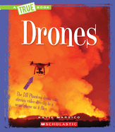 Drones (a True Book: Engineering Wonders) (Library Edition)