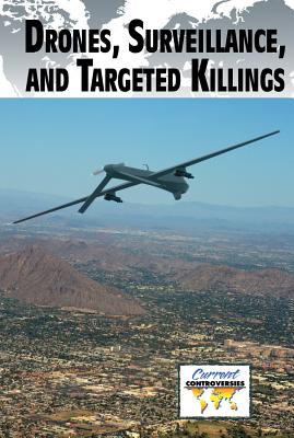 Drones, Surveillance, and Targeted Killings - Cunningham, Anne C (Editor)