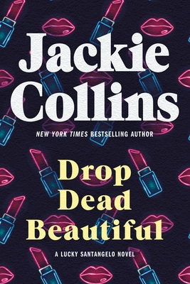 Drop Dead Beautiful: A Lucky Santangelo Novel - Collins, Jackie