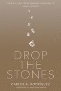 Drop the Stones: When Love Reaches the Unlovable