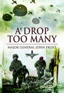 Drop Too Many - Frost, J., Major General