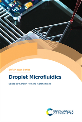 Droplet Microfluidics - Ren, Carolyn (Editor), and Lee, Abraham (Editor)