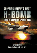 Dropping Britain's First H-Bomb: The Story of Operation Grapple 1957/58