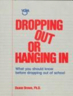 Dropping Out or Hanging in: What You Should Know Before Dropping Out of School: Leader's Manual