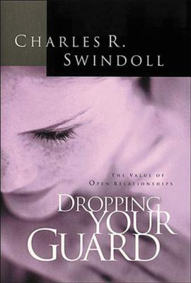 Dropping Your Guard - Swindoll, Charles R