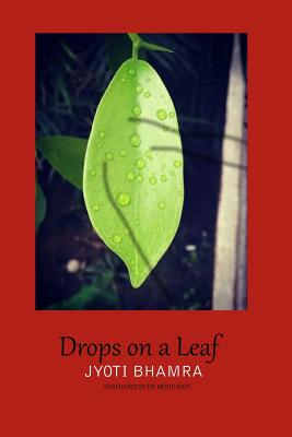 Drops on a Leaf - Singh, Surjit (Editor), and Rafi Adpi, Mohd (Foreword by), and Bhamra, Jyoti