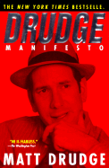 Drudge Manifesto - Drudge, Matt, and Phillips, Julia
