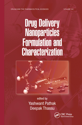 Drug Delivery Nanoparticles Formulation and Characterization - Pathak, Yashwant, Dr. (Editor), and Thassu, Deepak (Editor)