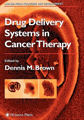 Drug Delivery Systems in Cancer Therapy - Brown, Dennis M. (Editor)