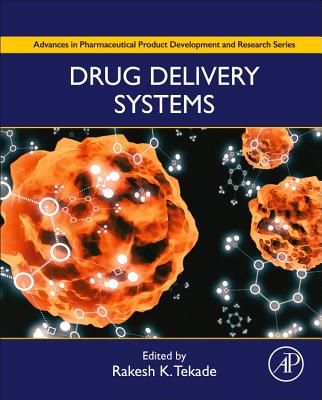 Drug Delivery Systems - Tekade, Rakesh Kumar, PhD (Volume editor)