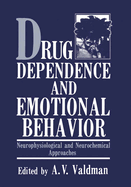 Drug Dependence and Emotional Behavior: Neurophysiological and Neurochemical Approaches