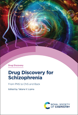 Drug Discovery for Schizophrenia: From Pns to CNS and Back - Lipina, Tatiana V (Editor), and Thurston, David