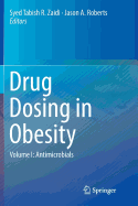 Drug Dosing in Obesity: Volume I: Antimicrobials