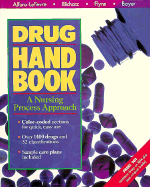 Drug Handbook: A Nursing Process Approach - Alfaro-Lefevre, Rosalinda, Msn, RN, and Flynn, Nancy M, and Blicharz, Marcia E