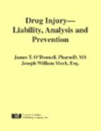 Drug Injury: Liability, Analysis and Prevention - O'Donnell, James, Pha