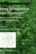 Drug Metabolism and Transport: Molecular Methods and Mechanisms