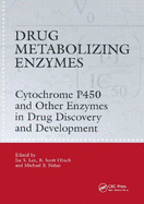 Drug Metabolizing Enzymes: Cytochrome P450 and Other Enzymes in Drug Discovery and Development