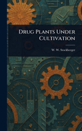 Drug Plants Under Cultivation