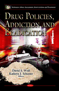 Drug Policies, Addiction & Eradication