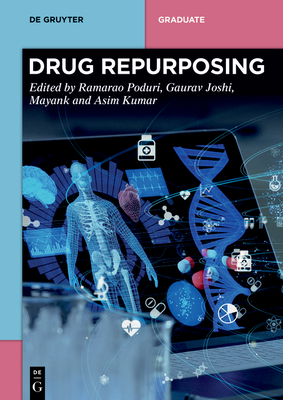 Drug Repurposing - Poduri, Ramarao (Editor), and Joshi, Gaurav (Editor), and Sharma, Mayank (Editor)