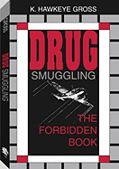 Drug Smuggling: The Forbidden Book