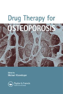 Drug Therapy for Osteoporosis - Kleerekoper, Michael