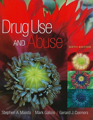 Drug Use and Abuse - Maisto, Stephen a, and Galizio, Mark, and Connors, Gerard J, PhD
