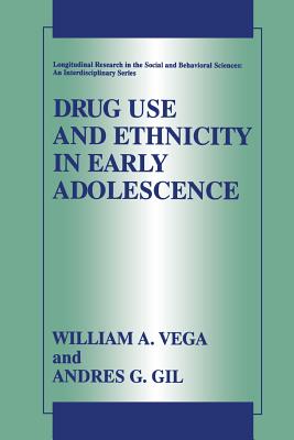 Drug Use and Ethnicity in Early Adolescence - Vega, William A, and Gil, Andres G