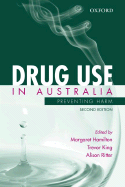 Drug Use in Australia: Preventing Harm - Hamilton, Margaret (Editor), and King, Trevor (Editor), and Ritter, Alison (Editor)