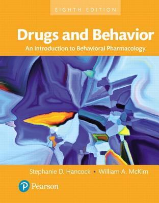 Drugs and Behavior: An Introduction to Behavioral Pharmacology, Books a la Carte - Hancock, Stephanie, and McKim, William