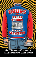 Drugs and Other Things to Do in Cleveland