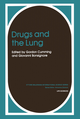 Drugs and the Lung - Cumming, Giovanni (Editor), and Cumming, Gordon (Editor), and Bonsignore, G (Editor)