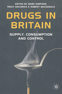 Drugs in Britain: Supply, Consumption and Control