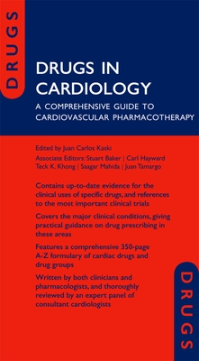 Drugs in Cardiology: A Comprehensive Guide to Cardiovascular Pharmacotherapy - Kaski, Juan Carlos, and Hayward, Carl, and Mahida, Saagar