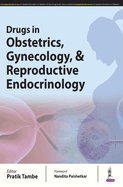 Drugs in Obstetrics, Gynecology, & Reproductive Endocrinology