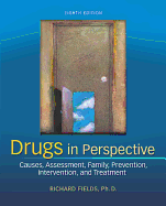 Drugs in Perspective: Causes, Assessment, Family, Prevention, Intervention, and Treatment