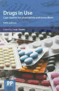 Drugs in Use: Case Studies for Pharmacists and Prescribers