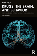 Drugs, the Brain, and Behavior: The Pharmacology of Therapeutics and Drug Use Disorders