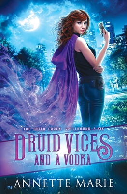 Druid Vices and a Vodka - Marie, Annette