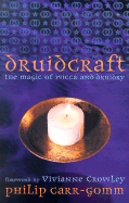 Druidcraft: The Magic of Wicca & Druidry