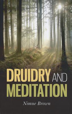 Druidry and Meditation - Brown, Nimue