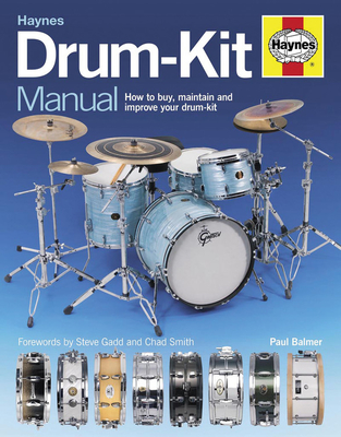 Drum Kit Manual: How to Buy, Maintain and Improve Your Drum-Kit - Balmer, Paul