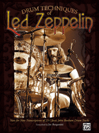 Drum Techniques of Led Zeppelin: Note for Note Transcriptions of 23 Classic John Bonham Drum Tracks