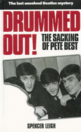 Drummed Out: The Sacking of Pete Best - Leigh, Spencer