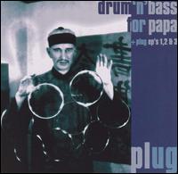 Drum'n'Bass for Papa/Plug EP's 1, 2 & 3 - Plug
