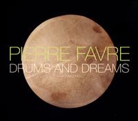 Drums and Dreams - Pierre Favre